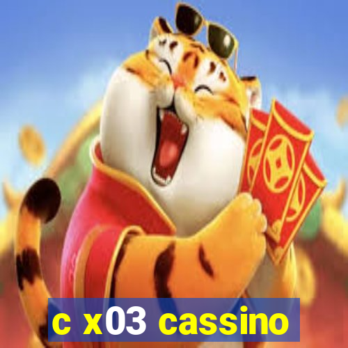 c x03 cassino